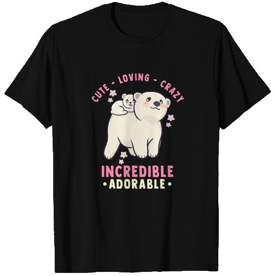 Funny Bear Kawaii Polar Bear Cute Loving crazys Incredible Adorable Cute Bears T-Shirts