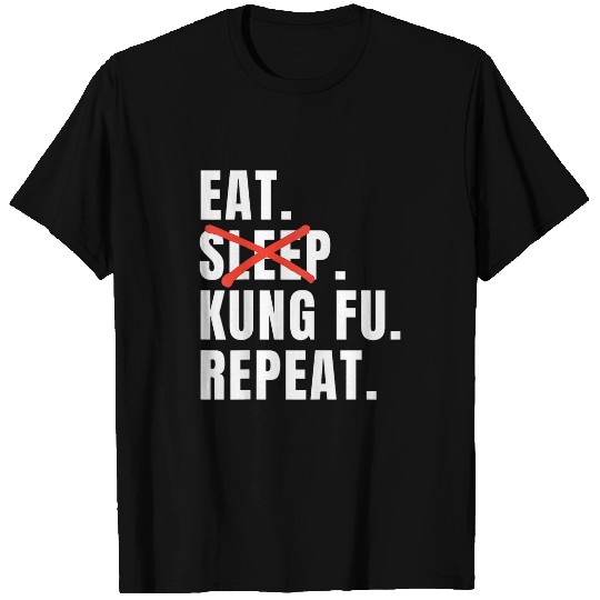 Eat Sleep Kung Fu Repeat Funny Kung Fu Saying T-Shirts