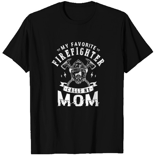 Fireman Firefighter My favorite Firefighter calls me mom for a firefighting Mom 13 Firemen T-Shirts
