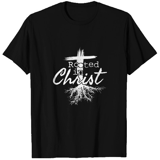 Christian Jesus Christ Christian Rooted in Christ Religious Christian Jesus 373 Bible Verse Christ T-Shirts