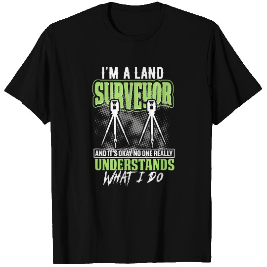 Land Surveyor No One Understands What I Do Career Survey T-Shirts