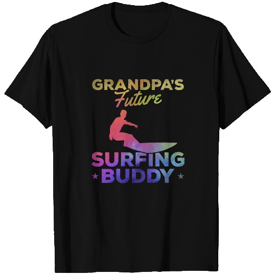 Surf Life Kids Surfing Baby Newborn Surfer Grandpas Future Surfing Buddy T-Shirts