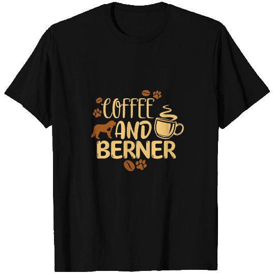 Coffee and Bernese Mountain Dog Owner Gifts Coffee Lovers T-Shirts