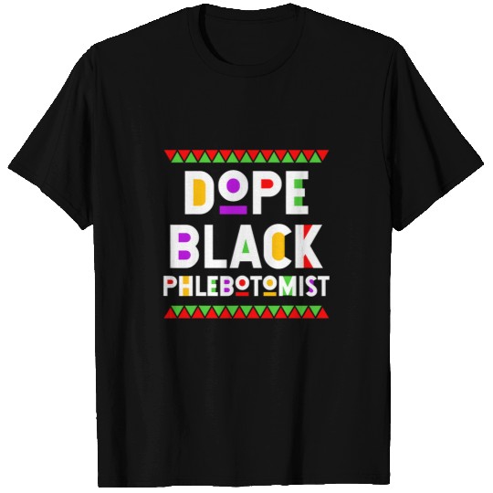 Dope Black Phlebotomist African American Job Proud T-Shirts