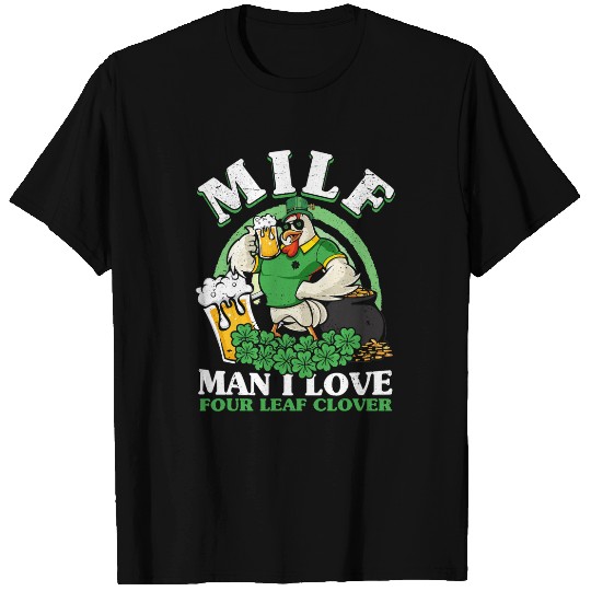 Chicken Lover Milf Man I Live Four Leaf Clover Chicken St Patricks Day T-Shirts