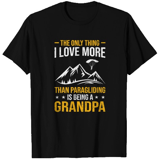 Skydiving Gift Mens The Only Thing Is Love More Than Paragliding Is Grandpa T-Shirts