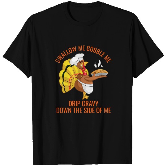 Gobble Me Swallow Me Drip Gravy Funny Thanksgiving Turkey 3 T-Shirts