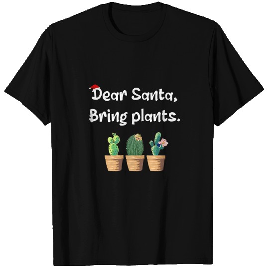 Dear Santa Bring Plants Funny Plant Mama Daddy Gardener Xmas T-Shirts