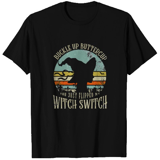 Mother Halloween Buckle Up Buttercup You Just Flipped My Witch Switch T-Shirts