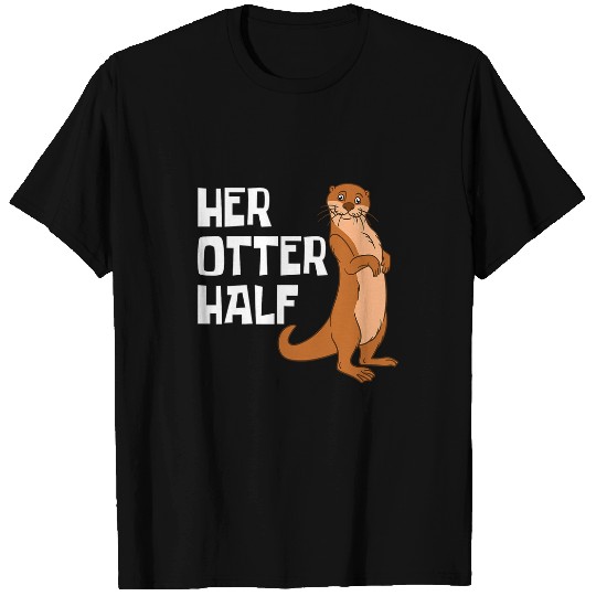 Otters Sea Otter Funny Otter Her Otter Half T-Shirts
