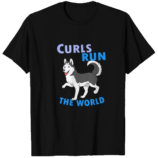 Husky Gift Curls Run The World Husky T-Shirts