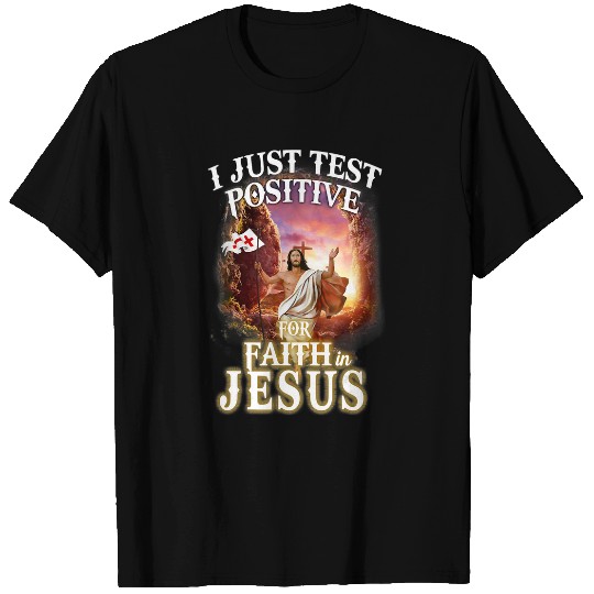 Christian Jesus Christ Christian I Just Test Positive For Faith In Jesus 7 Bible Verse Christ T-Shirts