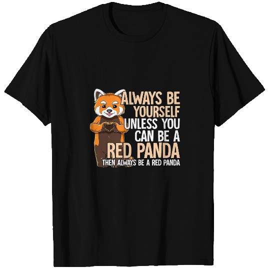 Funny Bear Always Be Yourself Unless You Can Be A Red Panda Cute Bears T-Shirts
