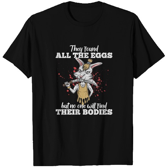 Rabbits Killer Rabbit Scary Easter Egg Hunt Scary Easter Bunny T-Shirts