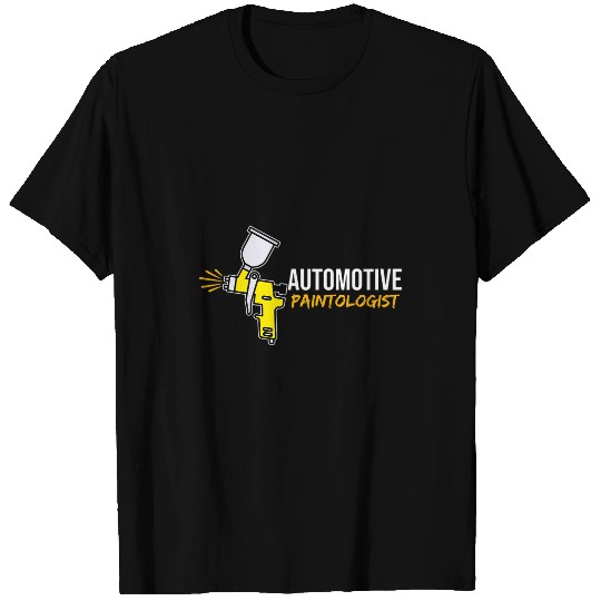 Automotive Paintologist Auto Body Painter Car Lover Graphic T-Shirts