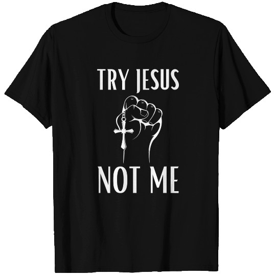 Christian Jesus Christ Christian Try Jesus Not Me Christian 48 Bible Verse Christ T-Shirts