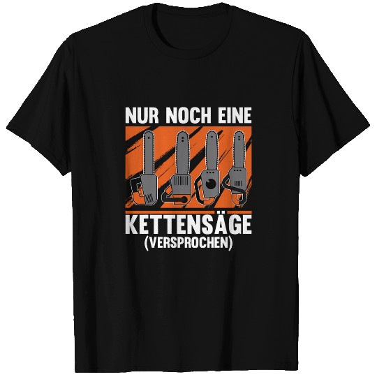 Mens Forest Worker Forestry Manager Only One Chainsaw T-Shirts