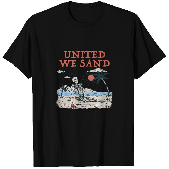United We Sand Beach Sayings Ocean Quotes Funny Summer T-Shirts