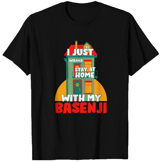 Dog Basenji Stay homes with My Basenji Funny Dog Lover Humor Pets T-Shirts