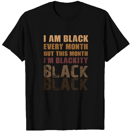 Blackity Black Every Month Black History African T-Shirts