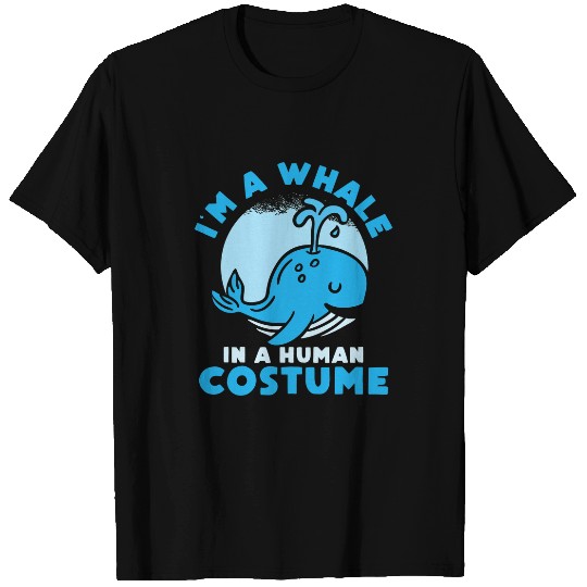 Whales In A Human Costume T-Shirts