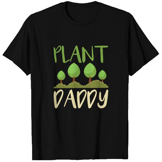 Gardening Plant Daddy Florist Gardener T-Shirts