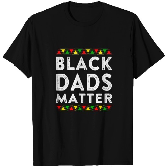 Black Dads Matter Tee for Men Dad History Month T-Shirts