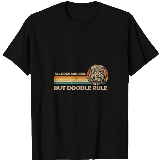 Goldendoodle Labradoodle All Dogs Are Cool But Doodle Rule 8 Doodle Dog T-Shirts