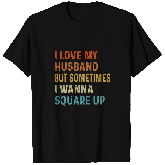 I Love My Husband But Sometimes vintages Wife Sayings T-Shirts