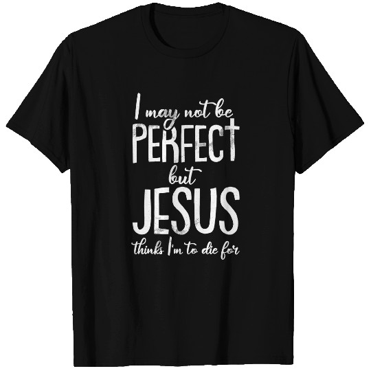 Christian I May Not Be Perfect But Jesus Christmas Religious Christian 466 Bibble Jesus Christ T-Shirts