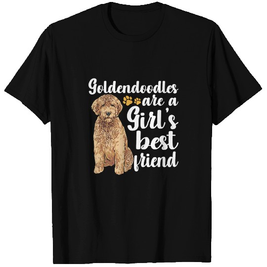 Goldendoodle Goldendoodles Are A Girls bests Friend Dood Doodle Mom Doodle Dog T-Shirts