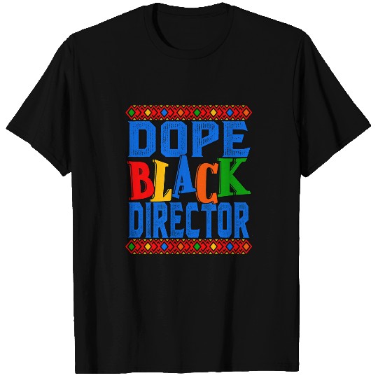 Dope Black Director African American T-Shirts