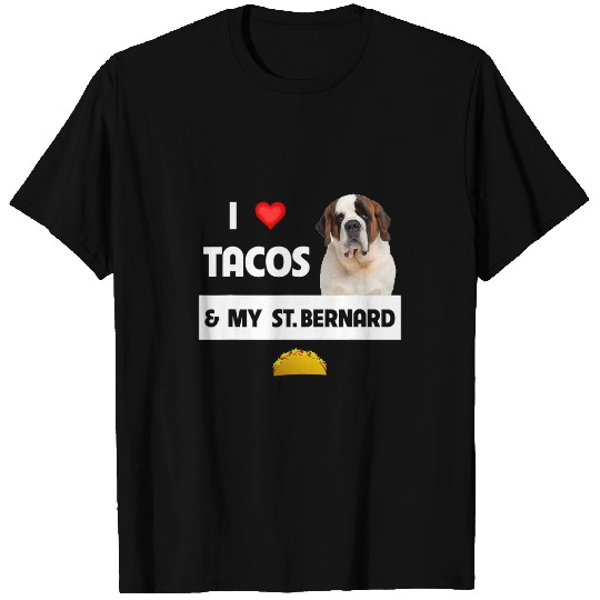 I Love Tacos and My St Bernard Dog Mexican Food Lovers 3 T-Shirts