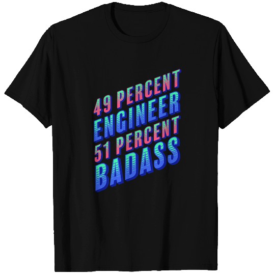 Discover 49 Percent Engineer 51 Percent Badass Funny Engineering 1 T-Shirts