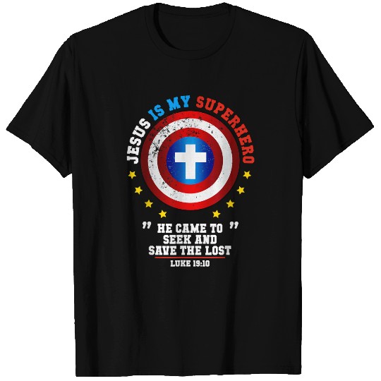 Christian Jesus Is My Superhero Luke 1910 He Came To Save The Lost Christ T-Shirts