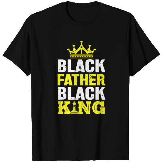 Black Father Black King Funny AfricanAmerican Daddy Pride 2 T-Shirts