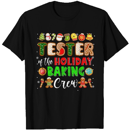 Tester Of The Holiday Baking Crew Christmas Cookie Baking 11 T-Shirts