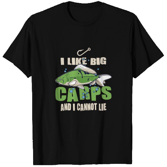 Fishing Like big carps cannot lie for fish lover fishermen fishing Fisher T-Shirts