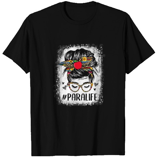 Bleached Teacher Para Life Paraprofessional Cute Messy Bun T-Shirts