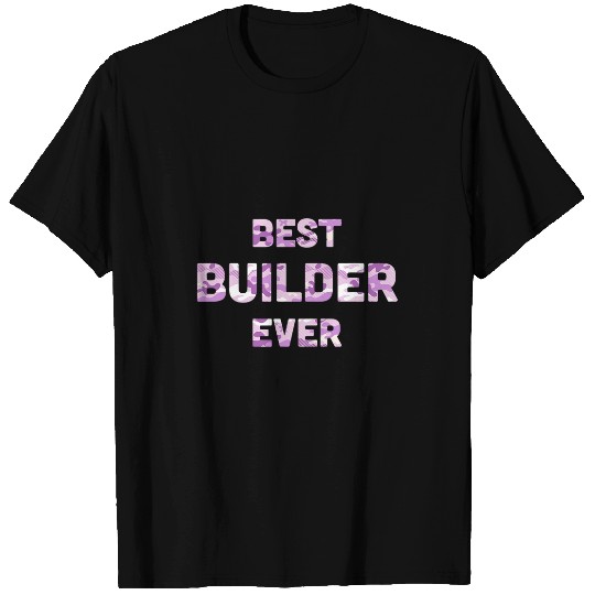bests Builder Ever Camo T-Shirts