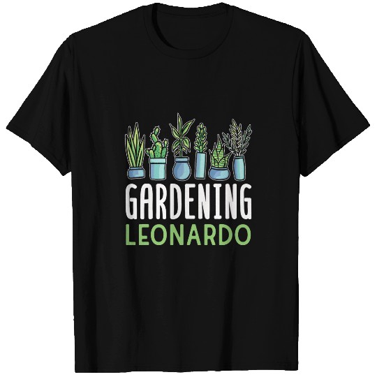 Gardening Leonardo Name Garden Gardener Plant T-Shirts