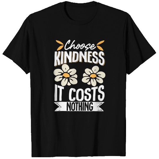 Choose Kindness It Costs Nothing 6 T-Shirts