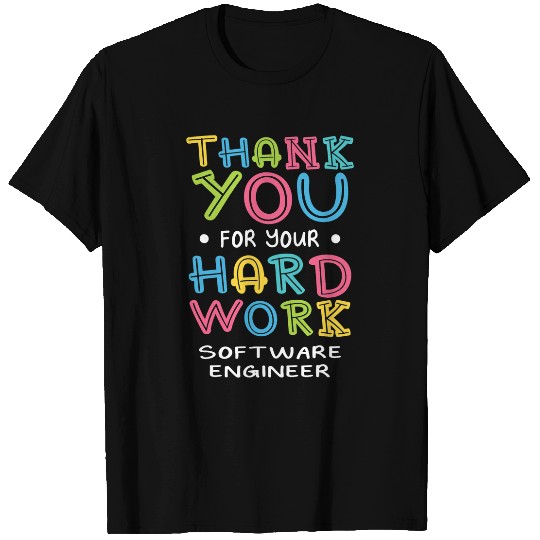 Thank You For Hard Work Software Engineer Sayings Developer T-Shirts