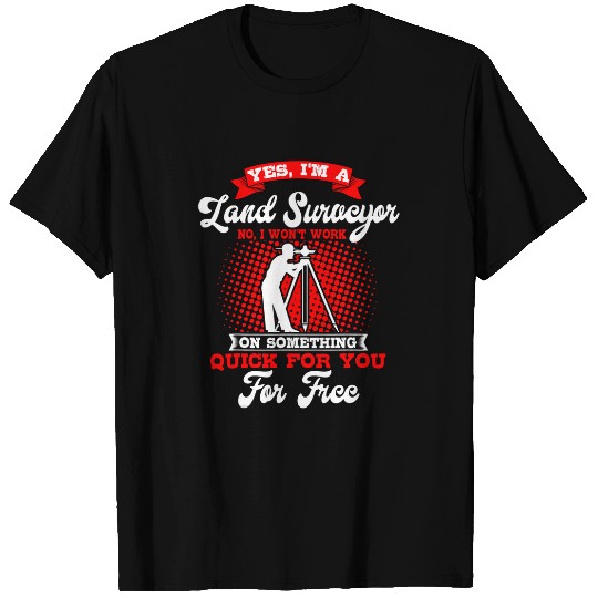 Land Surveyor Surveying Geodesists Cartographer Valuer T-Shirts