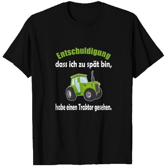 Tractor driving Sorry that I too late bin agriculture tractor T-Shirts