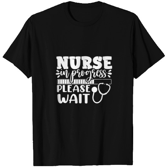 nurses In Progress Nursing Student School Funny Inspiration T-Shirts