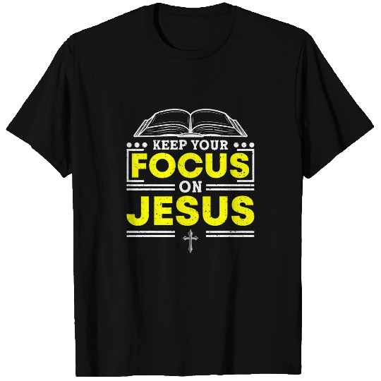 Keep Your Focus On Jesus Bible Study Christian T-Shirts