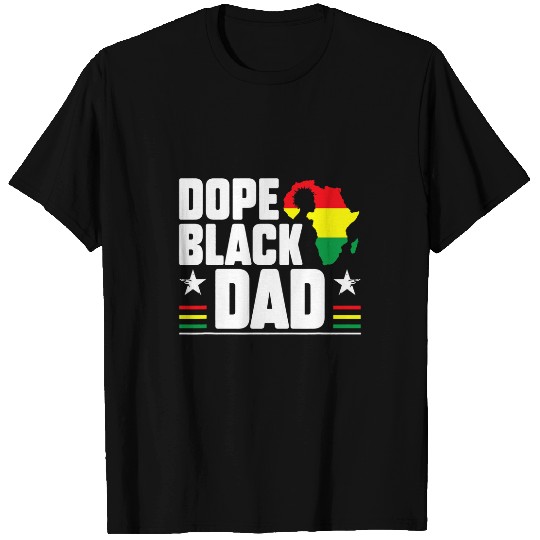 Dope Black Dad Funny Strong Black Father African Continent T-Shirts