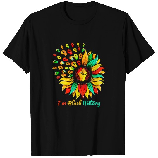 Im Black History Sunflower Fist African American Month T-Shirts