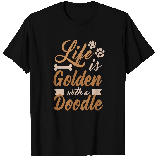 Goldendoodle Life is golden with doodle mom dog goldendoodle Doodle Dog T-Shirts